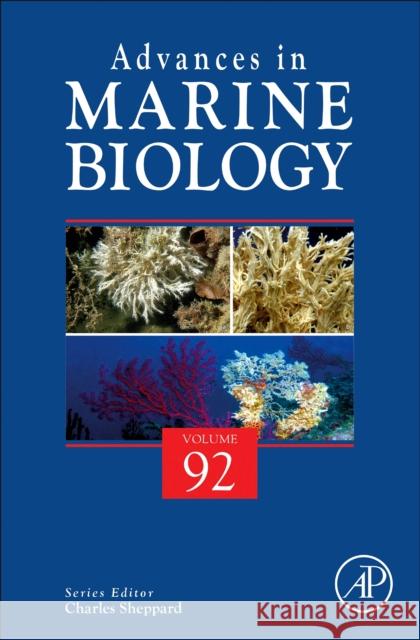 Advances in Marine Biology: Volume 92 Charles Sheppard 9780323988674 Academic Press - książka