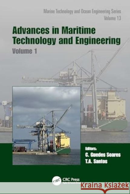 Advances in Maritime Technology and Engineering: Volume 1 Carlos Guedes Soares Tiago A. Santos 9781032830995 CRC Press - książka