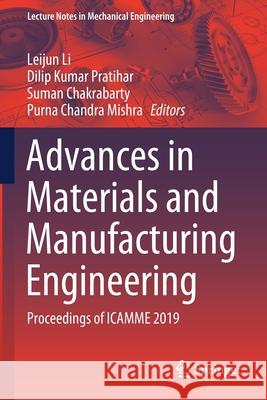 Advances in Materials and Manufacturing Engineering: Proceedings of Icamme 2019 Li, Leijun 9789811513091 Springer Singapore - książka