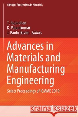 Advances in Materials and Manufacturing Engineering: Select Proceedings of Icmme 2019 Rajmohan, T. 9789811562693 Springer Singapore - książka