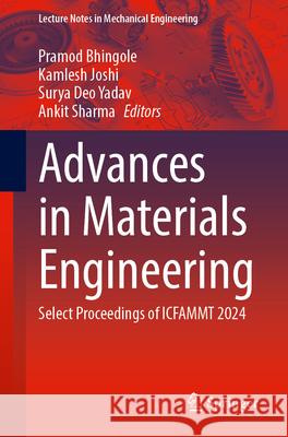 Advances in Materials Engineering: Select Proceedings of Icfammt 2024 Pramod Bhingole Kamlesh Joshi Surya Deo Yadav 9789819771134 Springer - książka