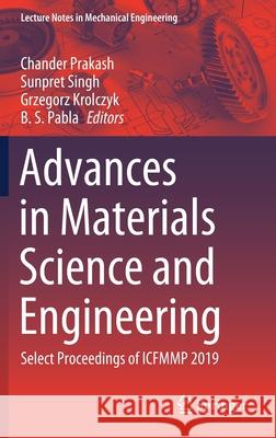 Advances in Materials Science and Engineering: Select Proceedings of Icfmmp 2019 Prakash, Chander 9789811540585 Springer - książka