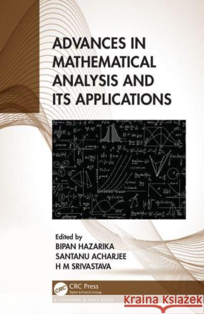 Advances in Mathematical Analysis and Its Applications Hazarika, Bipan 9781032358048 Taylor & Francis Ltd - książka