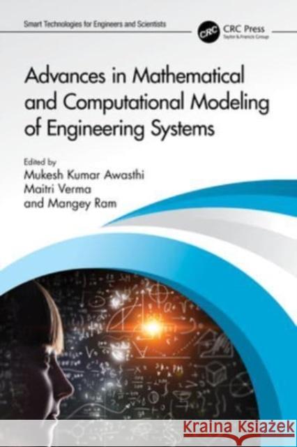 Advances in Mathematical and Computational Modeling of Engineering Systems Mukesh Kumar Awasthi Maitri Verma Mangey Ram 9781032434599 CRC Press - książka