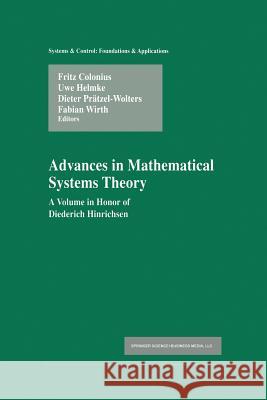 Advances in Mathematical Systems Theory: A Volume in Honor of Diederich Hinrichsen Colonius, Fritz 9781461266495 Birkhauser - książka