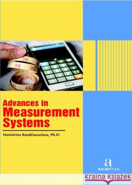 Advances in Measurement Systems Harinirina Randrianarisoa   9781680943665 Arcler Education Inc - książka