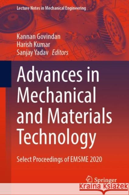 Advances in Mechanical and Materials Technology: Select Proceedings of Emsme 2020 Kannan Govindan Harish Kumar Sanjay Yadav 9789811627934 Springer - książka