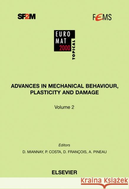 Advances in Mechanical Behaviour, Plasticity and Damage Dominique P. Miannay M. Berveiller 9780080428154 ELSEVIER SCIENCE & TECHNOLOGY - książka