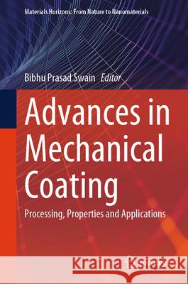 Advances in Mechanical Coating: Processing, Properties and Applications Bibhu Prasad Swain 9789819674831 Springer - książka