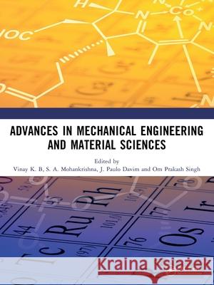Advances in Mechanical Engineering and Material Sciences Vinay K S. A. Mohankrishna J. Paulo Davim 9781041209706 CRC Press - książka