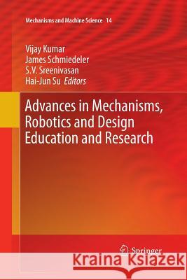 Advances in Mechanisms, Robotics and Design Education and Research Vijay Kumar James Schmiedeler S. V. Sreenivasan 9783319033594 Springer - książka