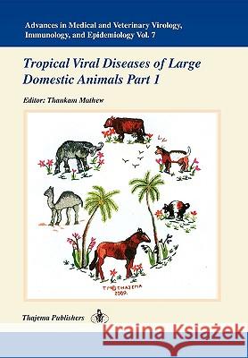 Advances in Medical and Veterinary Virology, Immunology, and Epidemiology- Vol. 7 Thankam Mathew 9781441581594 Xlibris - książka