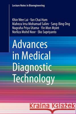 Advances in Medical Diagnostic Technology Khin Wee Lai Yan Chai Hum Maheza Irna Mohama 9789811011771 Springer - książka