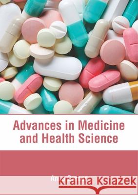 Advances in Medicine and Health Science Anna Garner 9781632417978 Hayle Medical - książka