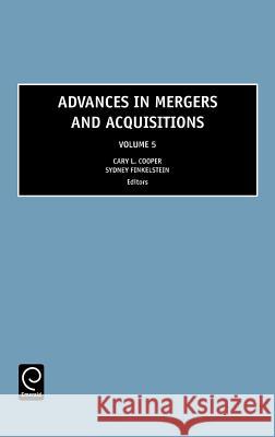 Advances in Mergers and Acquisitions Cary L. Cooper Sydney Finkelstein 9780762313372 JAI Press - książka