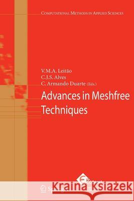 Advances in Meshfree Techniques V. M. A. Leitao C. J. S. Alves C. Armando Duarte 9789048175338 Springer - książka