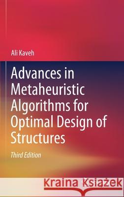 Advances in Metaheuristic Algorithms for Optimal Design of Structures Ali Kaveh 9783030593919 Springer - książka