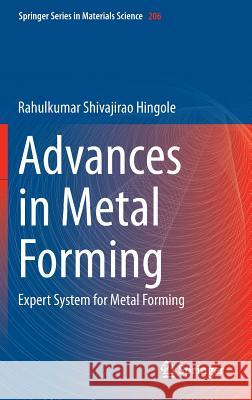 Advances in Metal Forming: Expert System for Metal Forming Hingole, Rahulkumar Shivajirao 9783662444962 Springer - książka