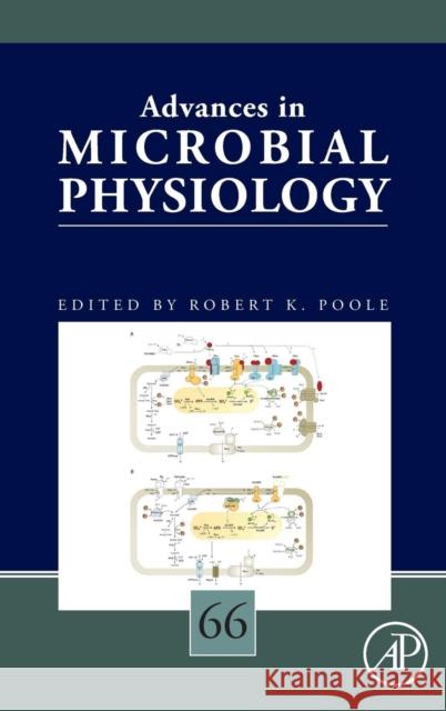 Advances in Microbial Physiology: Volume 66 Poole, Robert K. 9780128032992 Elsevier Science - książka