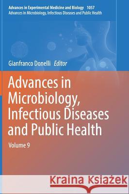 Advances in Microbiology, Infectious Diseases and Public Health: Volume 9 Donelli, Gianfranco 9783319790169 Springer - książka