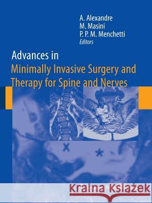 Advances in Minimally Invasive Surgery and Therapy for Spine and Nerves Alberto Alexandre Marcos Masini Pier Paolo Maria Menchetti 9783709111109 Springer - książka