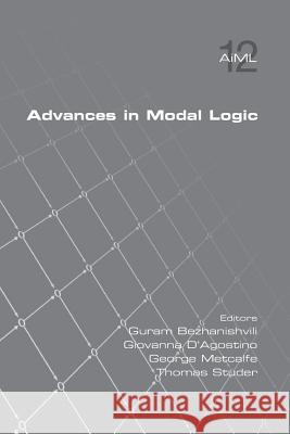 Advances in Modal Logic, Volume 12 Guran Bezhanishvili, Giovanna D'Agostino, George Metcalfe 9781848902558 College Publications - książka