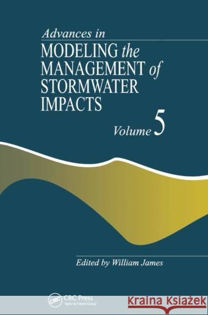 Advances in Modeling the Management of Stormwater Impacts William James   9780367448356 CRC Press - książka