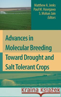 Advances in Molecular Breeding Toward Drought and Salt Tolerant Crops S. Mohan Jain Matthew A. Jenks Paul M. Hasegawa 9781402055775 Springer - książka