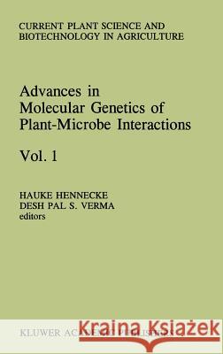 Advances in Molecular Genetics of Plant-Microbe Interactions, Vol.1 H. Hennecke D. P. S. Verma Desh Pal S. Verma 9780792310822 Kluwer Academic Publishers - książka