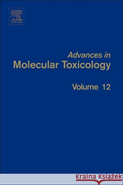 Advances in Molecular Toxicology: Volume 12 Fishbein, James C. 9780444641991 Academic Press - książka