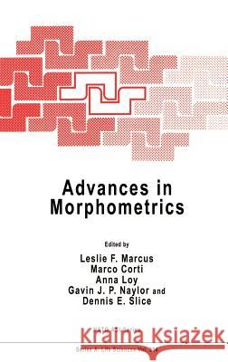 Advances in Morphometrics Leslie Floyd Marcus Marco Corti Anna Loy 9780306453014 Springer - książka