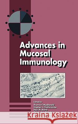 Advances in Mucosal Immunology: Proceedings of the Fifth International Congress of Mucosal Immunology MacDonald, T. T. 9780746201138 Kluwer Academic Publishers - książka