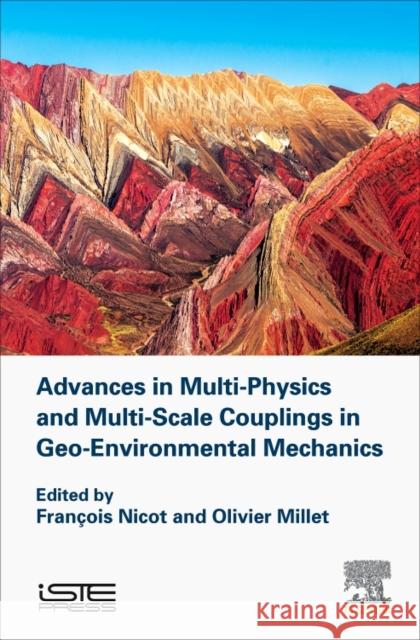Advances in Multi-Physics and Multi-Scale Couplings in Geo-Environmental Mechanics Olivier Millet Francois Nicot 9781785482786 Iste Press - Elsevier - książka