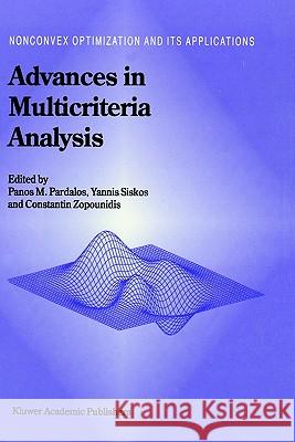 Advances in Multicriteria Analysis Panos M. Pardalos Yannis Siskos Constantin Zopounidis 9780792336716 Springer - książka