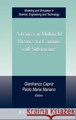 Advances in Multifield Theories for Continua with Substructure Gianfranco Capriz Paolo M. Mariano Gianfranco Capriz 9780817643249 Birkhauser - książka