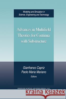 Advances in Multifield Theories for Continua with Substructure Gianfranco Capriz Paolo Mari Paolo Maria Mariano 9781461264651 Birkhauser - książka