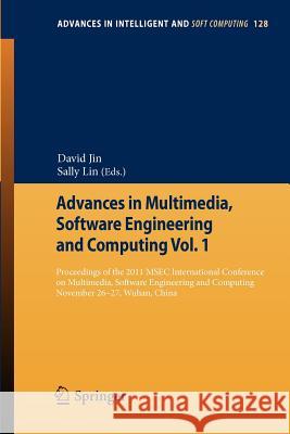 Advances in Multimedia, Software Engineering and Computing Vol.1: Proceedings of the 2011 MESC International Conference on Multimedia, Software Engineering and Computing, November 26-27, Wuhan, China David Jin, Sally Lin 9783642259883 Springer-Verlag Berlin and Heidelberg GmbH &  - książka