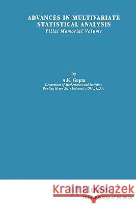 Advances in Multivariate Statistical Analysis: Pillai Memorial Volume Gupta, Arjun K. 9789048184392 Not Avail - książka