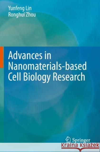 Advances in Nanomaterials-Based Cell Biology Research Lin, Yunfeng 9789811626685 Springer Nature Singapore - książka