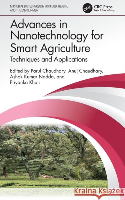 Advances in Nanotechnology for Smart Agriculture: Techniques and Applications Parul Chaudhary Ashok Kumar Nadda Anuj Chaudhary 9781032385471 CRC Press - książka