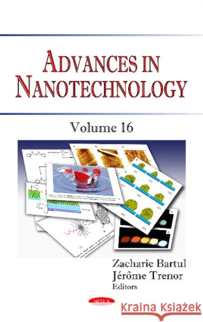 Advances in Nanotechnology: Volume 16 Zacharie Bartul, Jérôme Trenor 9781634859615 Nova Science Publishers Inc - książka