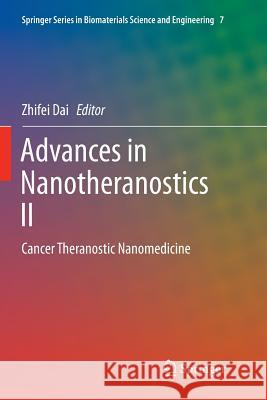Advances in Nanotheranostics II: Cancer Theranostic Nanomedicine Dai, Zhifei 9789811090769 Springer - książka
