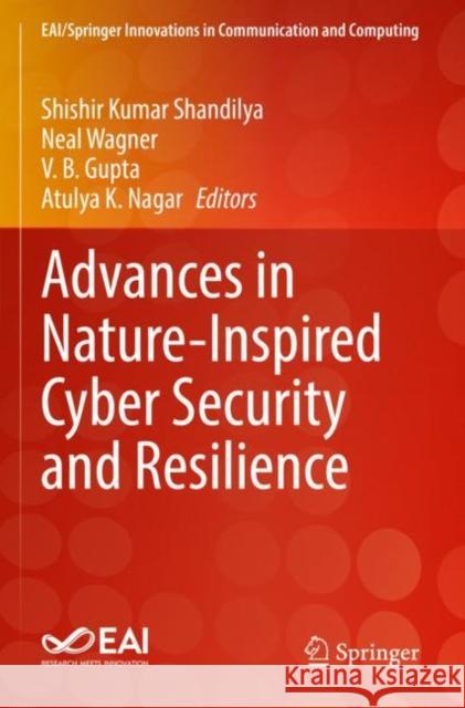 Advances in Nature-Inspired Cyber Security and Resilience Shishir Kumar Shandilya Neal Wagner V. B. Gupta 9783030907105 Springer - książka