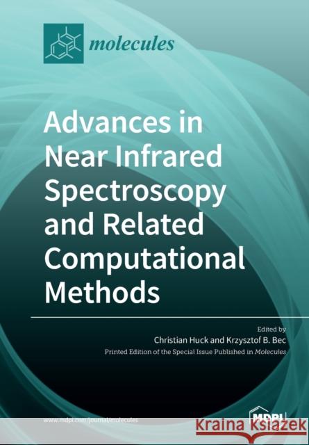 Advances in Near Infrared Spectroscopy and Related Computational Methods Christian Huck Krzysztof B. Bec 9783039280520 Mdpi AG - książka