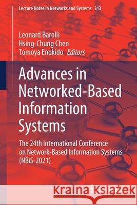Advances in Networked-Based Information Systems: The 24th International Conference on Network-Based Information Systems (Nbis-2021) Leonard Barolli Hsing-Chung Chen Tomoya Enokido 9783030849122 Springer - książka