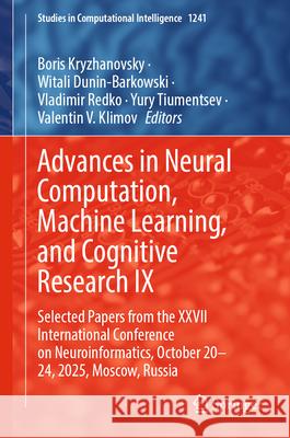 Advances in Neural Computation, Machine Learning, and Cognitive Research IX: Selected Papers from the XXVII International Conference on Neuroinformati Boris Kryzhanovsky Witali Dunin-Barkowski Vladimir Redko 9783032076892 Springer - książka