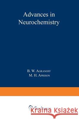 Advances in Neurochemistry B. W. Agranoff M. H. Aprison 9781475743975 Springer - książka