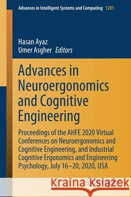 Advances in Neuroergonomics and Cognitive Engineering: Proceedings of the Ahfe 2020 Virtual Conferences on Neuroergonomics and Cognitive Engineering, Ayaz, Hasan 9783030510404 Springer - książka