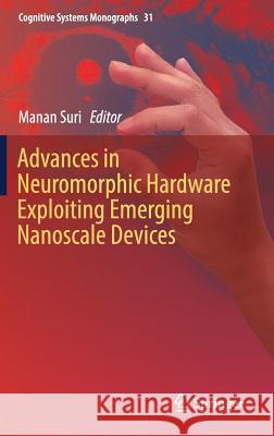 Advances in Neuromorphic Hardware Exploiting Emerging Nanoscale Devices Manan Suri 9788132237013 Springer - książka