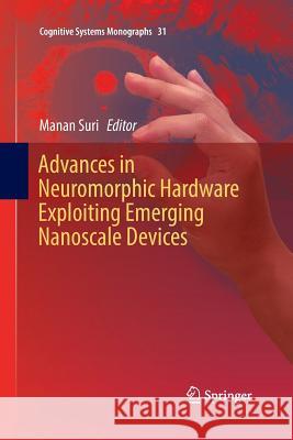 Advances in Neuromorphic Hardware Exploiting Emerging Nanoscale Devices Manan Suri 9788132238904 Springer - książka